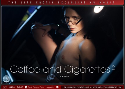 TLE – 2013-02-05 – ANDREA P – COFFEE AND CIGARETTES 2 – by PAUL BLACK (Video) Full HD MP4 1920×1080